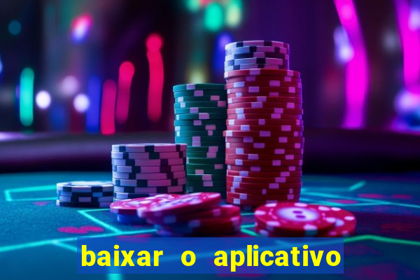 baixar o aplicativo vai de bet